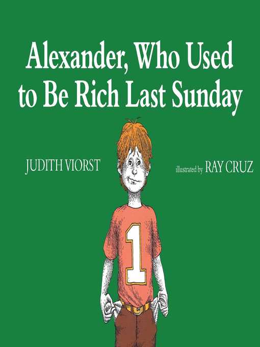 Title details for Alexander, Who Used to Be Rich Last Sunday by Judith Viorst - Available
